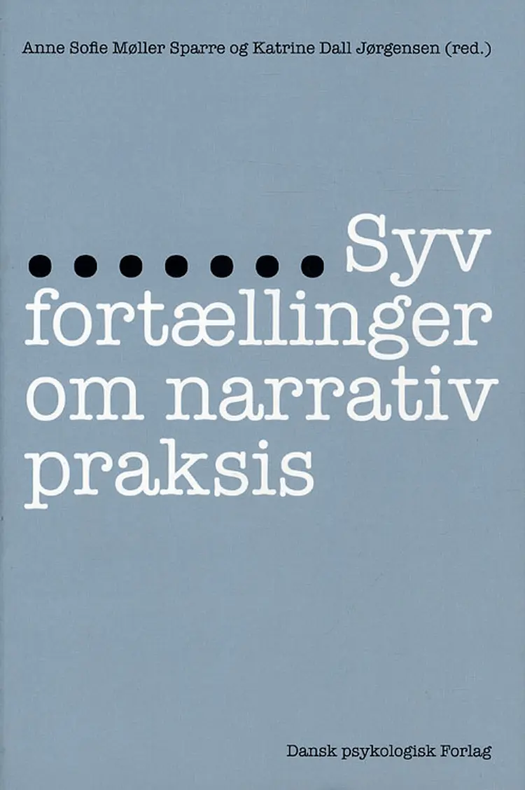 Syv fortællinger om narrativ praksis af Anne Sofie Møller Sparre (red.)