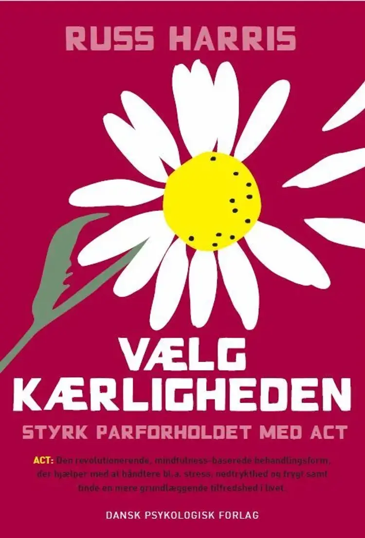 Vælg kærligheden af Russ Harris