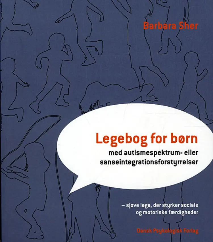 Legebog for børn - med autismespektrum- eller sanseintegrationsforstyrrelser af Barbara Sher