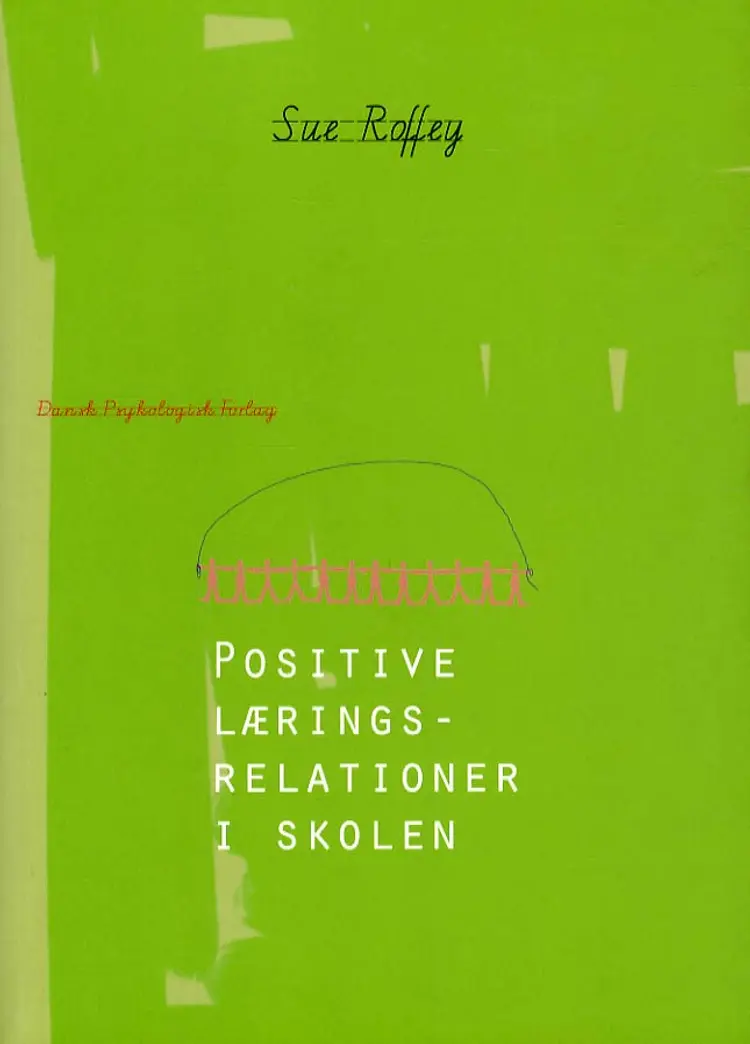 Positive læringsrelationer i skolen af Sue Roffey