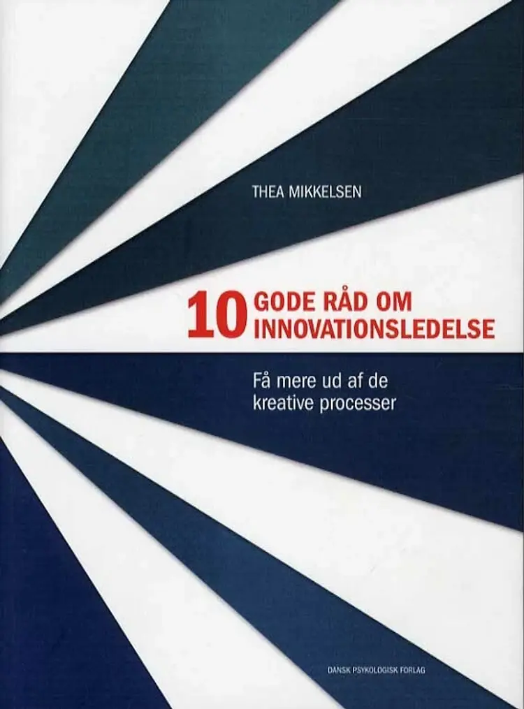 10 gode råd om innovationsledelse af Thea Mikkelsen