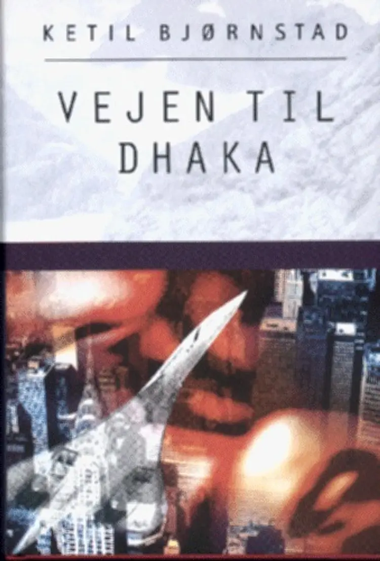 Vejen til Dhaka af Ketil Bjørnstad