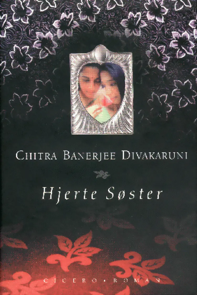 Hjerte søster af Chitra Banerjee Divakaruni