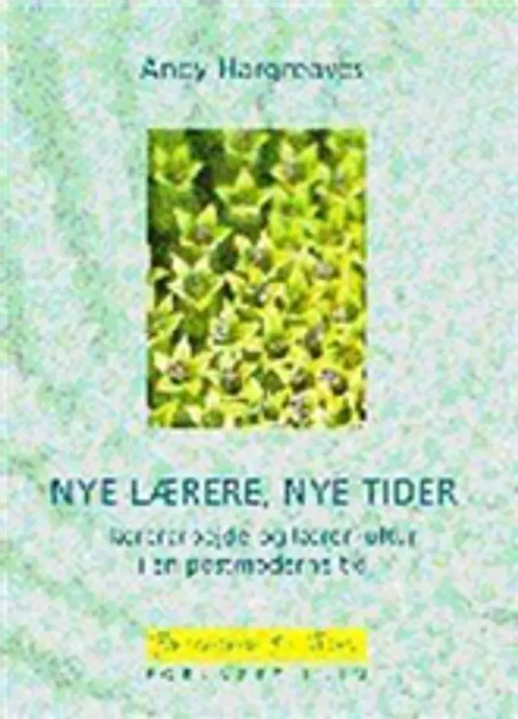 Nye lærere, nye tider af Andy Hargreaves