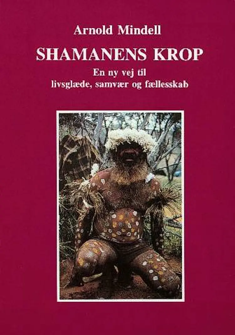 Shamanens krop af Arnold Mindell