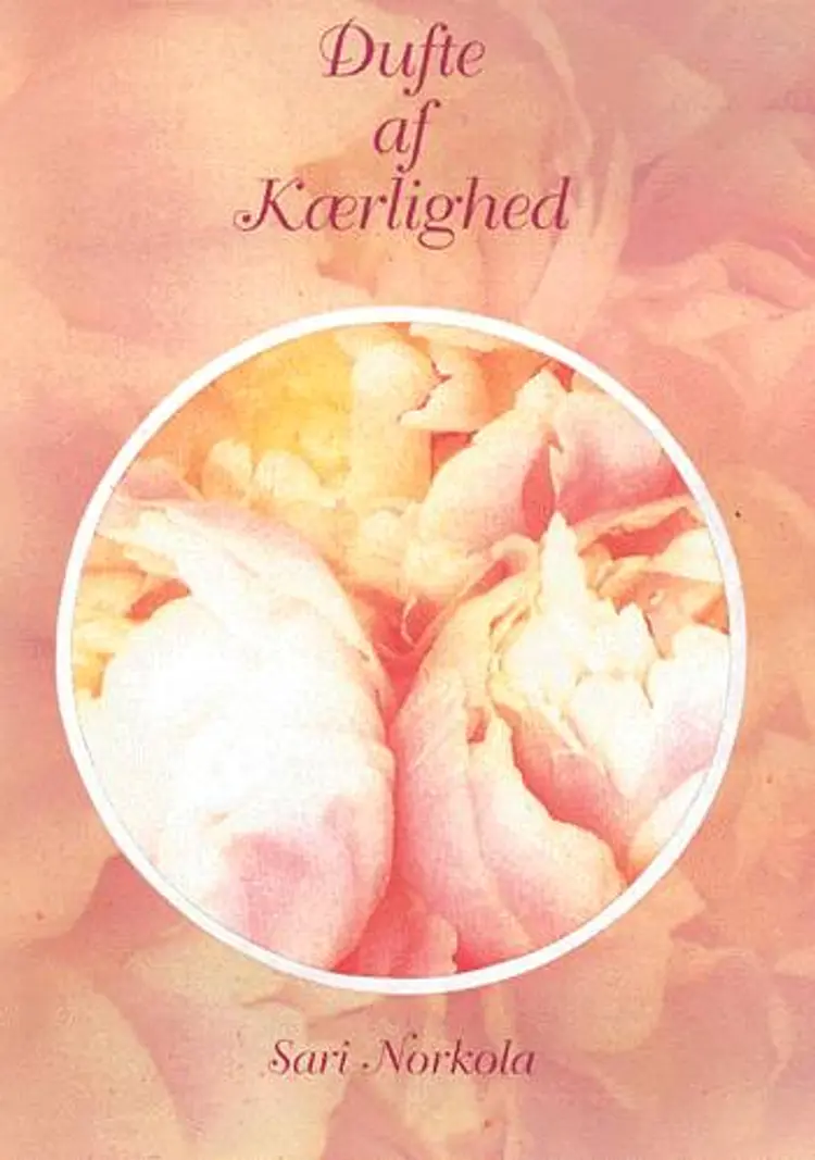Dufte af kærlighed af Sari Norkola
