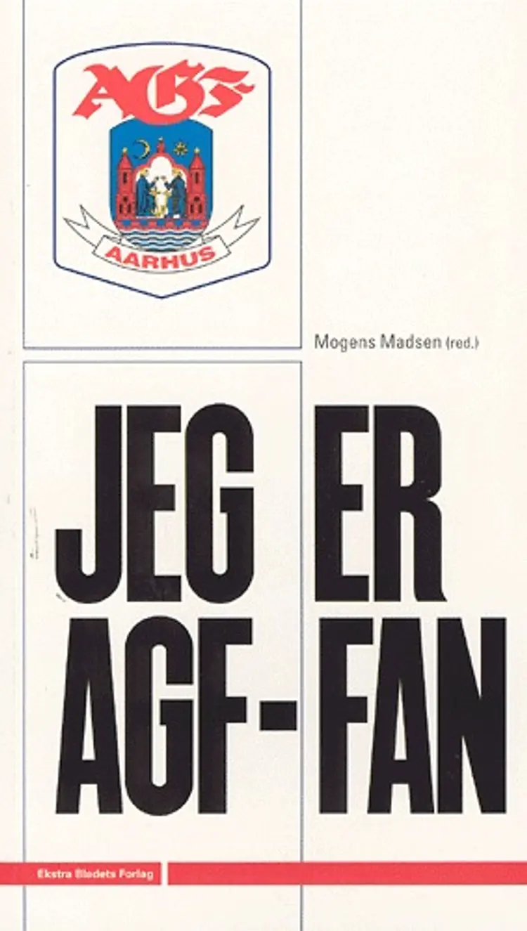 Jeg er AGF-fan - 2002 af Mogens Madsen