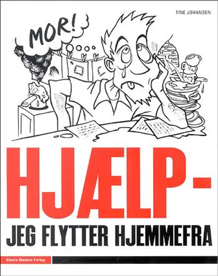 Hjælp - jeg flytter hjemmefra af Tine Johansen