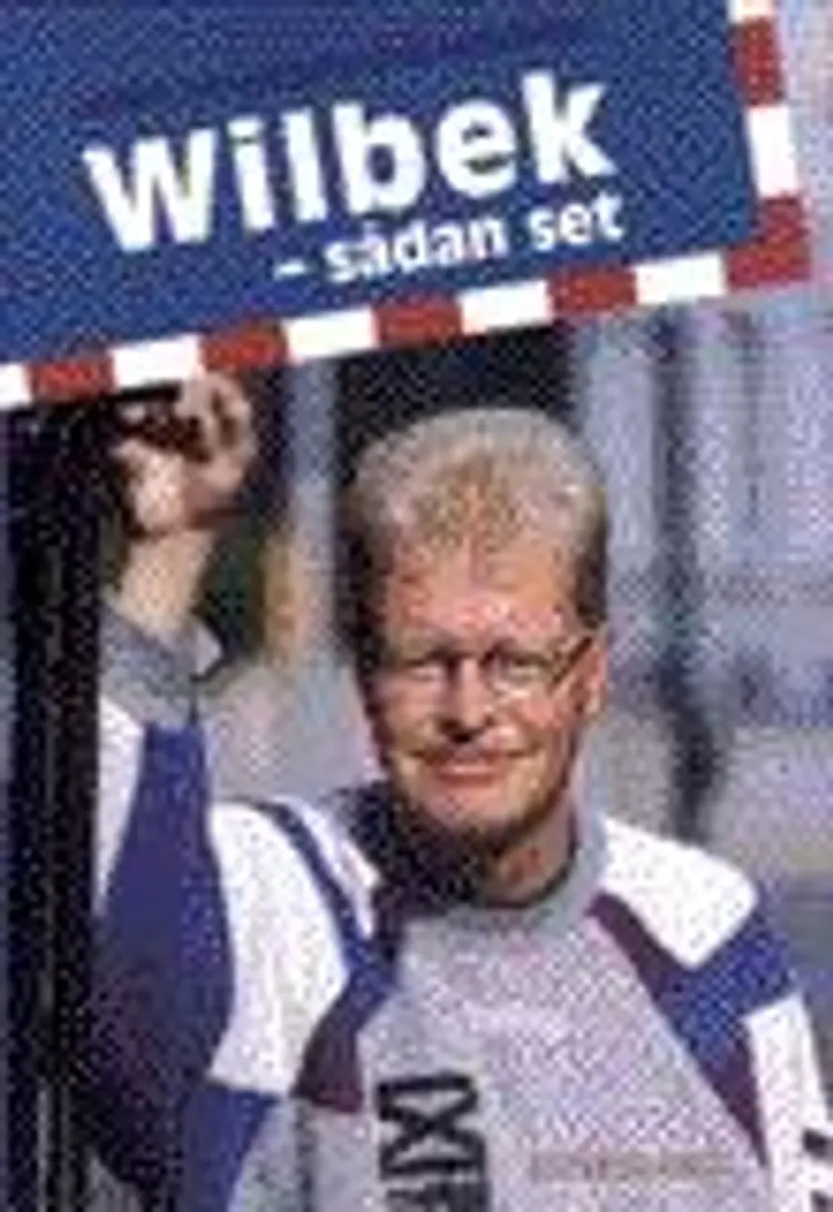 Wilbek - sådan set af Andres Tue Møller