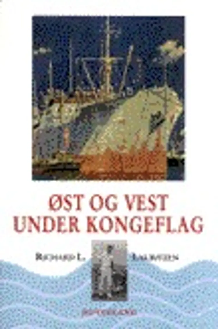 Øst og vest under kongeflag af Richard L. Lauritzen