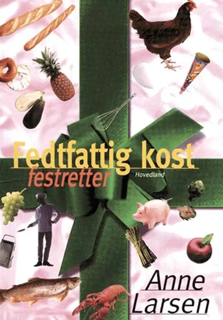Fedtfattig kost - festretter af Anne Larsen