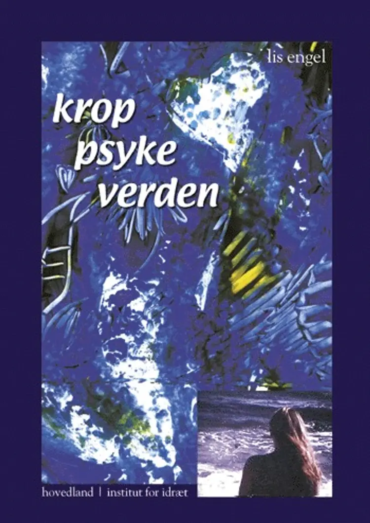 Krop psyke verden af Lis Engel