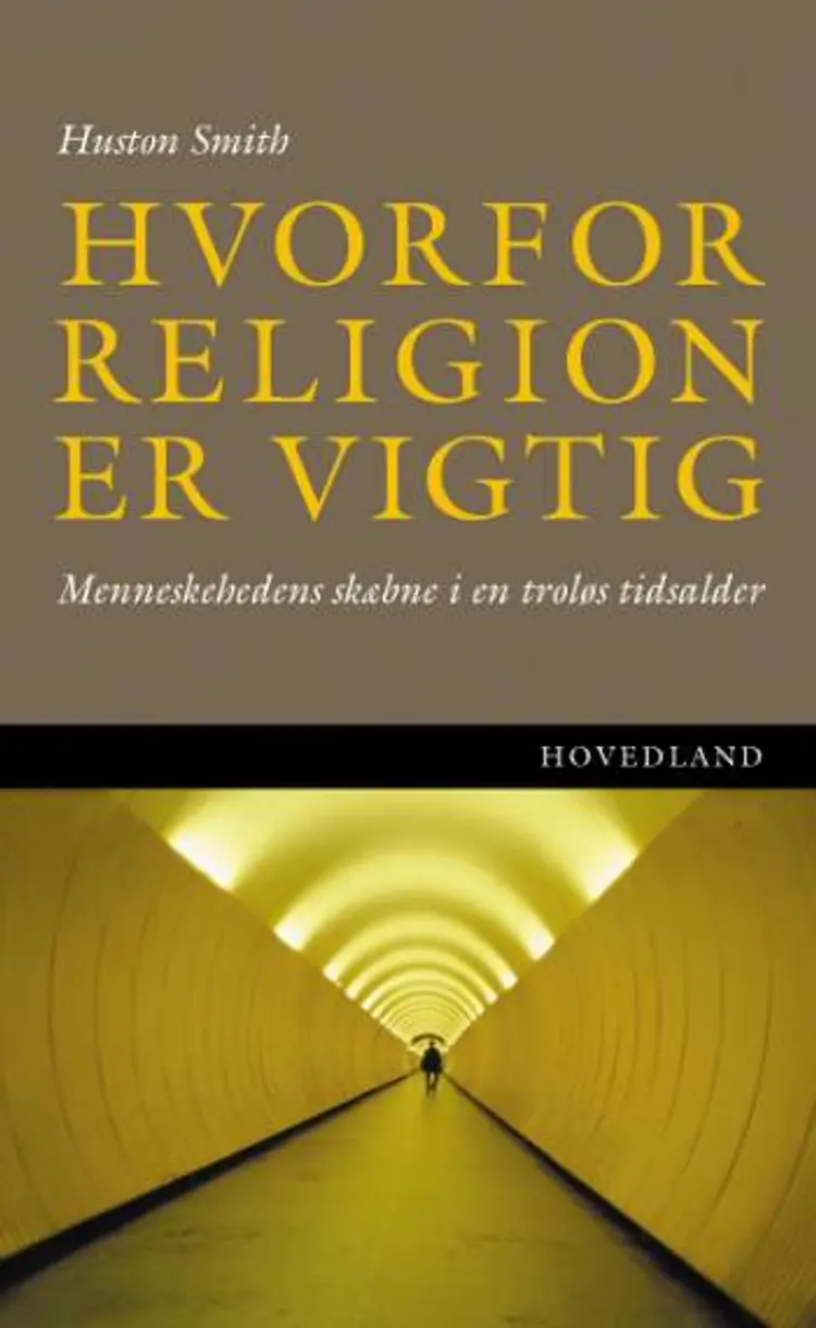 Hvorfor religionen er vigtig af Huston Smith