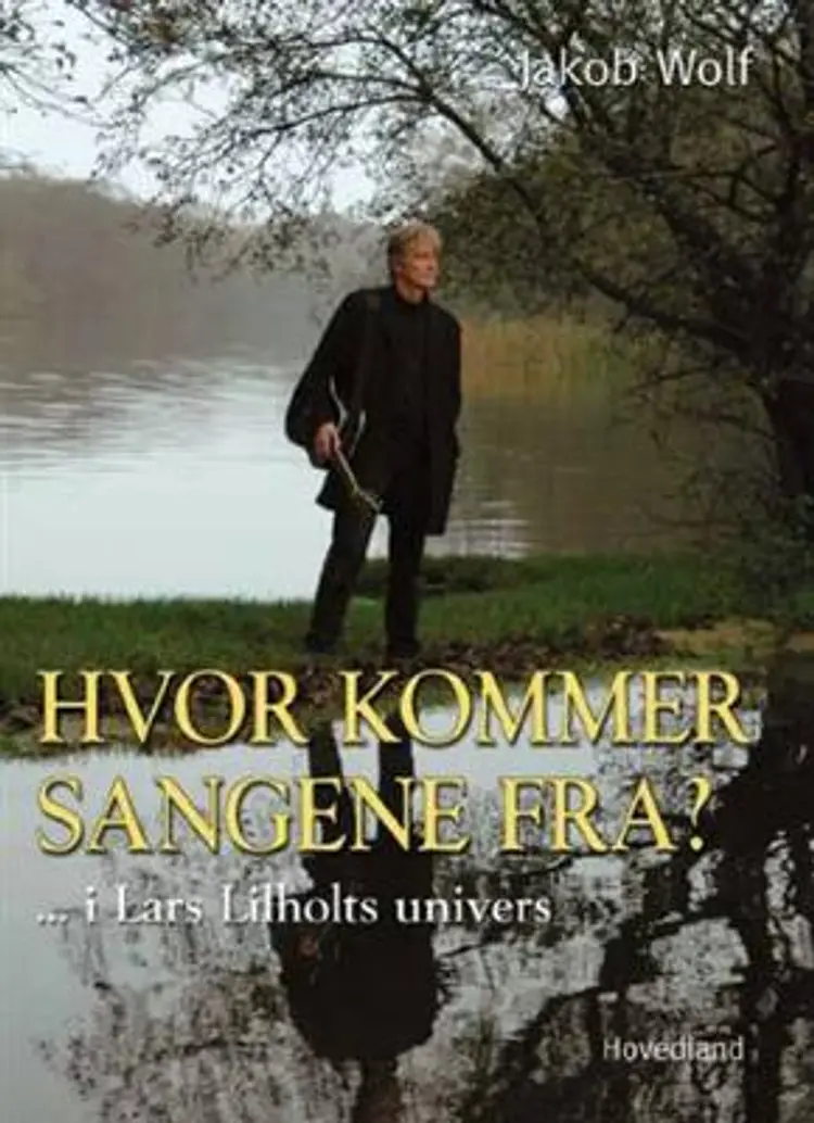 Hvor kommer sangene fra? - i Lars Lilholts univers af .