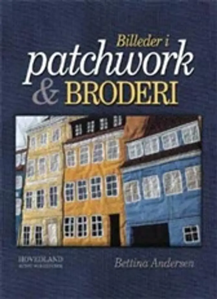 Billeder i patchwork og broderi af Bettina Andersen
