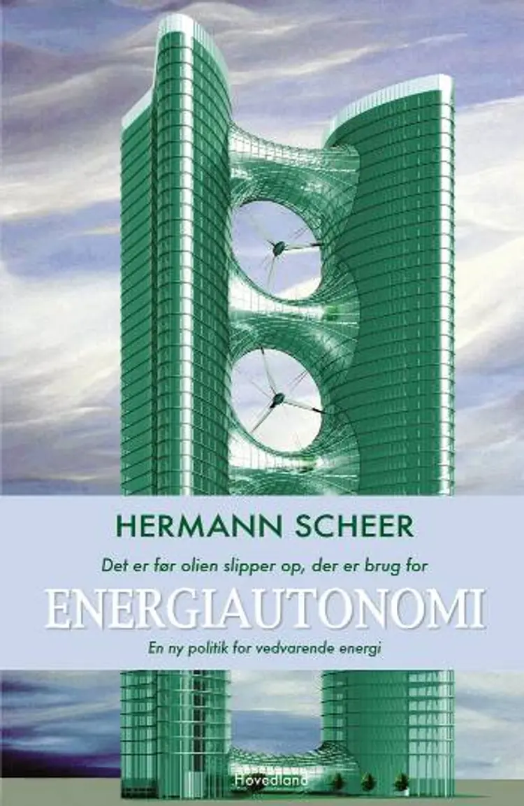 Det er før olien slipper op, der er brug for energiautonomi af Hermann Scheer