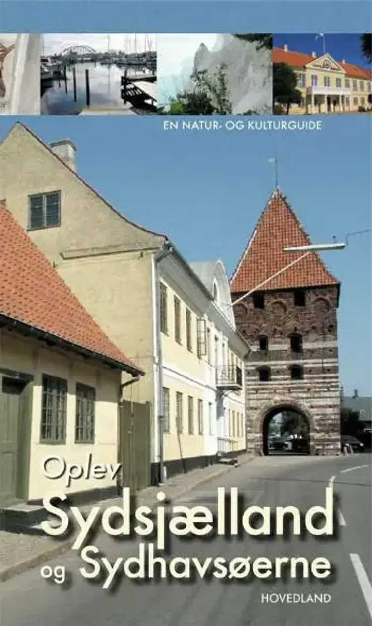 Oplev Sydsjælland, Møn og Lolland-Falster af Søren Olsen