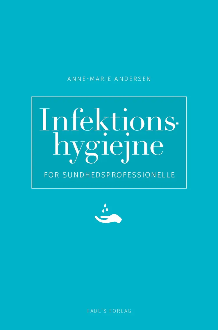 Infektionshygiejne af Anne-Marie Andersen