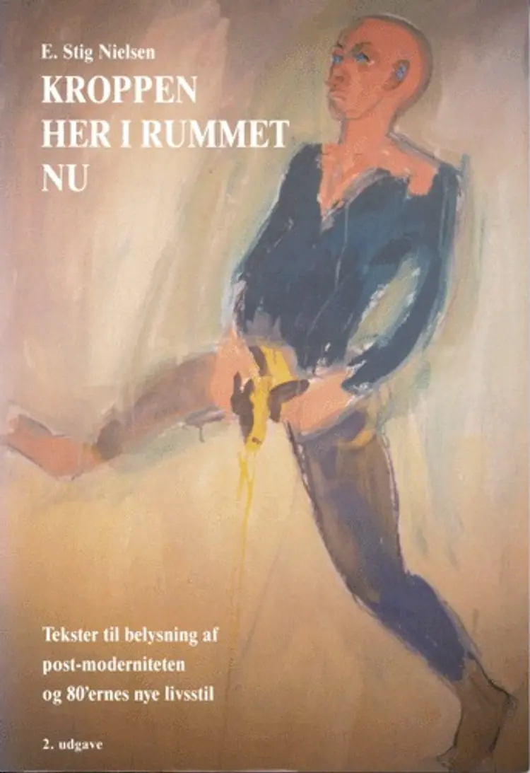 Kroppen her i rummet nu af Erik Stig Nielsen