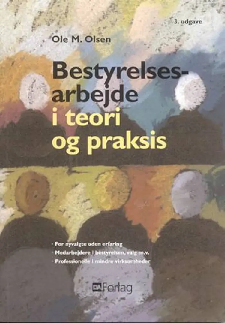 Bestyrelsesarbejde i teori og praksis af Ole M. Olsen