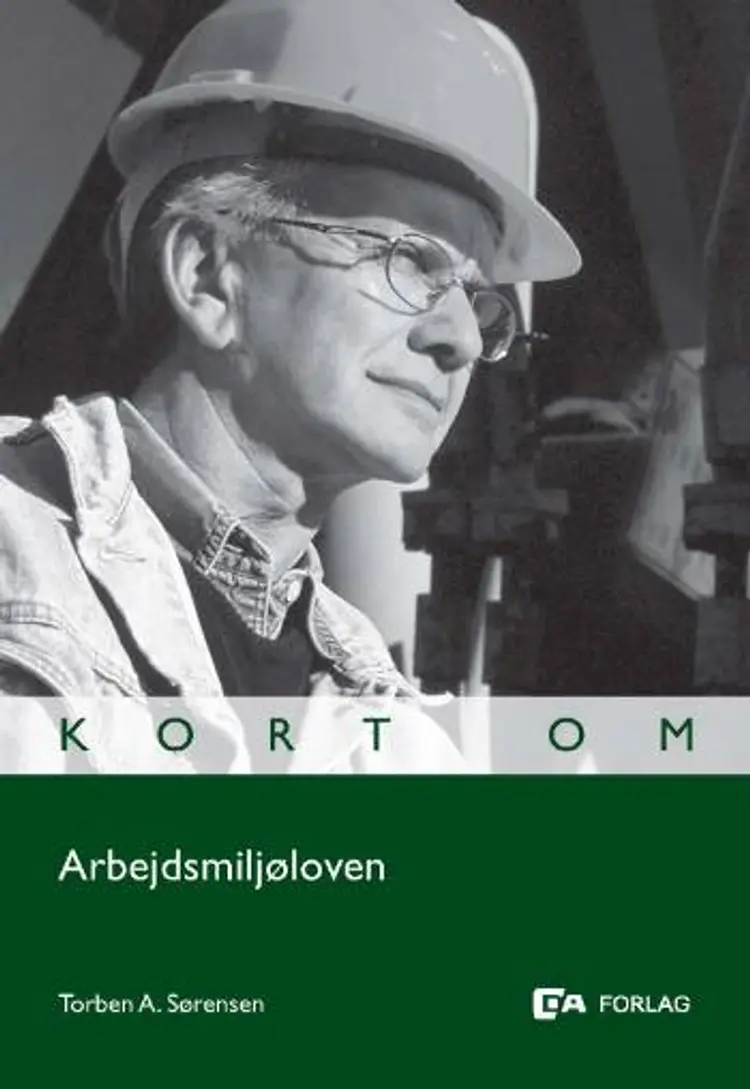 Kort om Arbejdsmiljøloven af Torben A. Sørensen