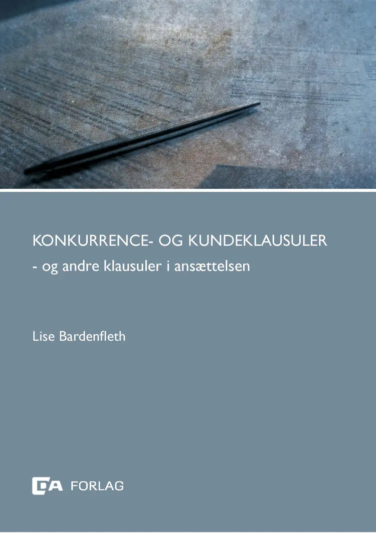 Konkurrence- og kundeklausuler - og andre klausuler i ansættelsen af Lise Bardenfleth