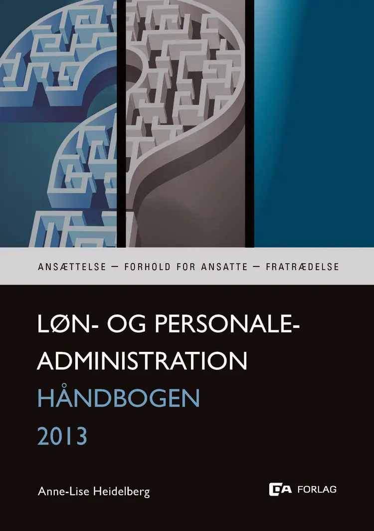 Løn- og personaleadministration, håndbog 2013 af Anne-Lise Heidelberg