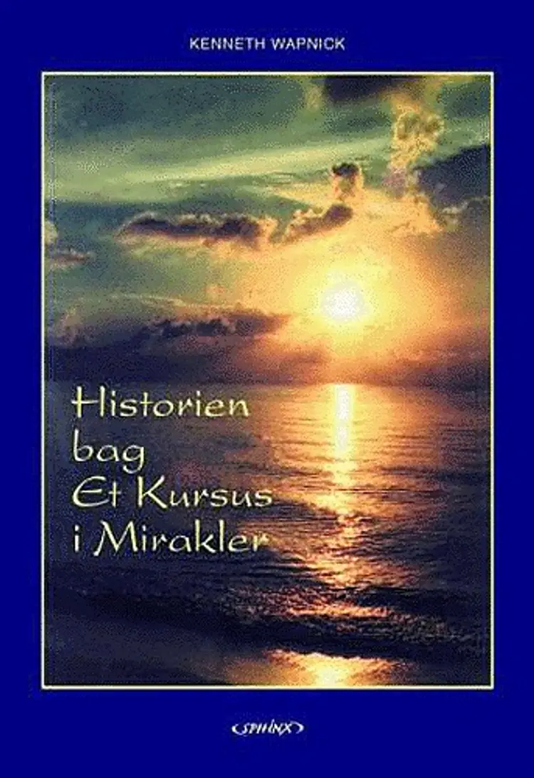 Historien bag Et Kursus i Mirakler af Kenneth Wapnick
