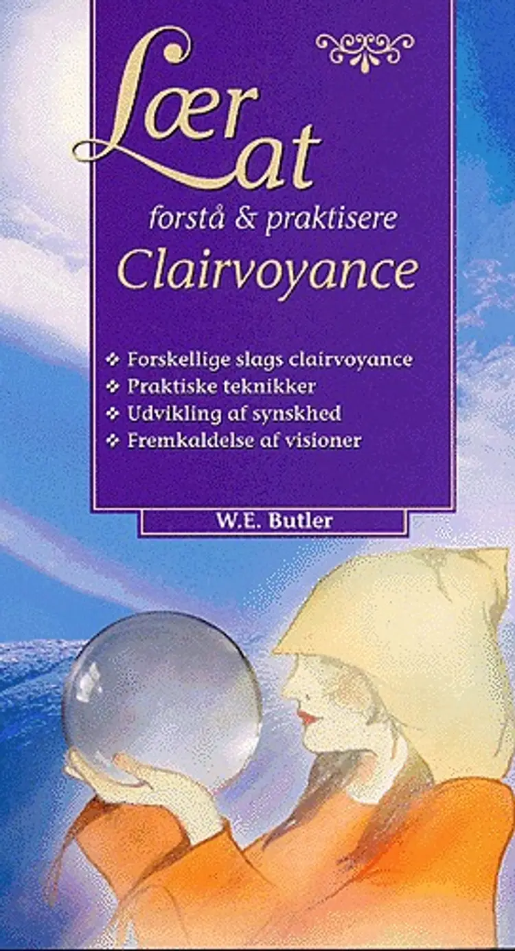Lær at forstå & praktisere clairvoyance af W. E. Butler