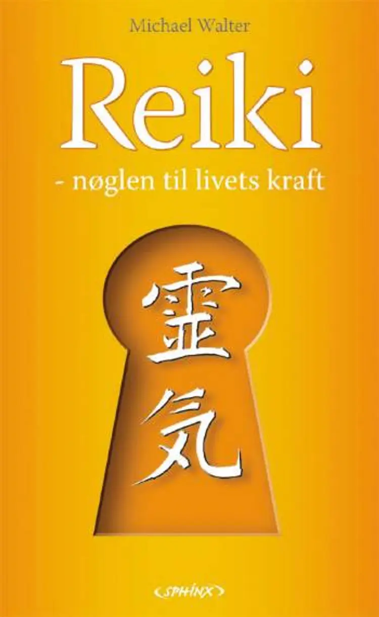 Reiki - nøglen til livets kraft af Michael Walter