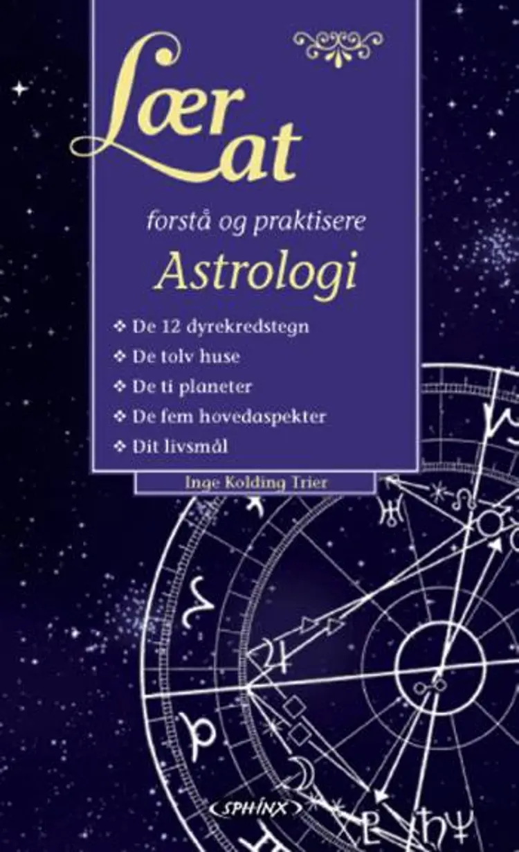 Lær at forstå & praktisere astrologi af Inge Kolding Trier