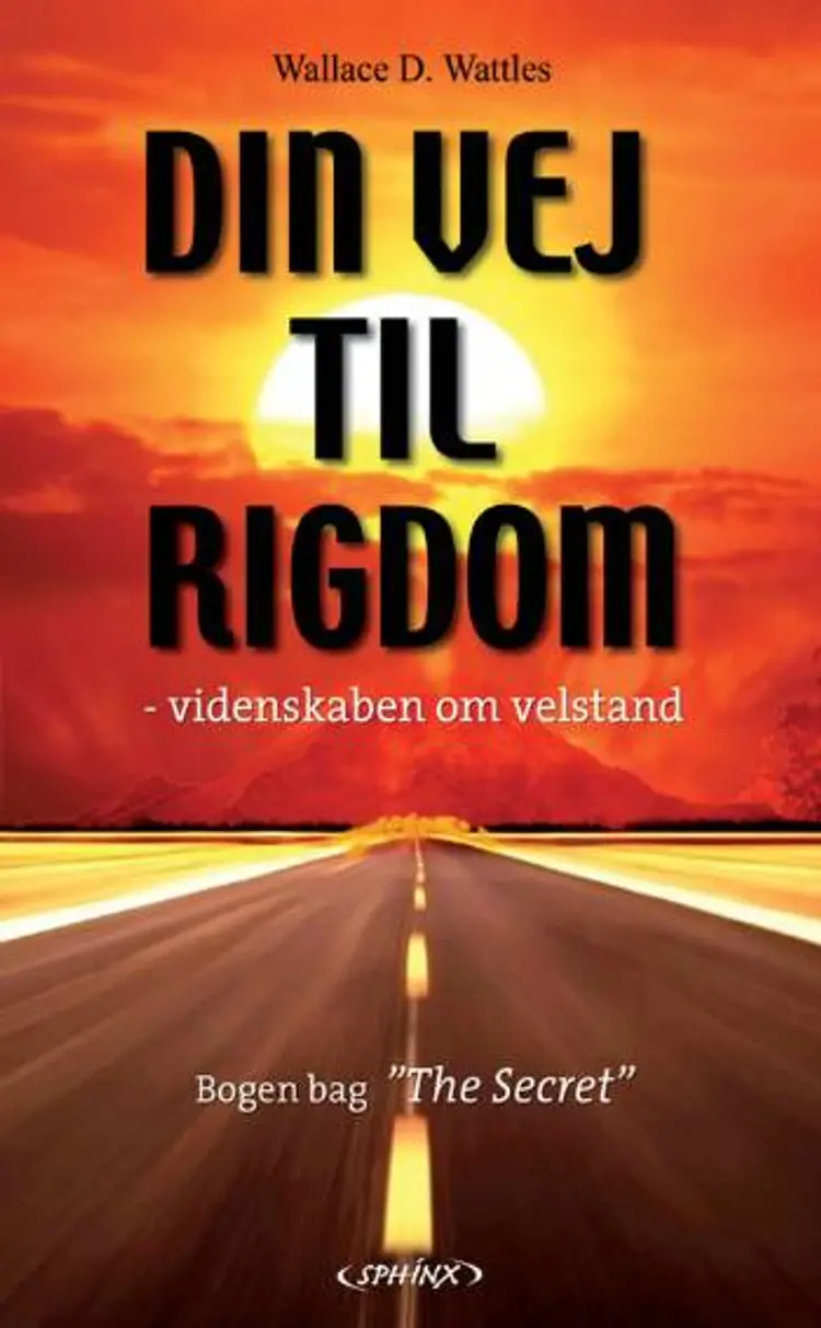 Din vej til rigdom af Wallace D. Wattles