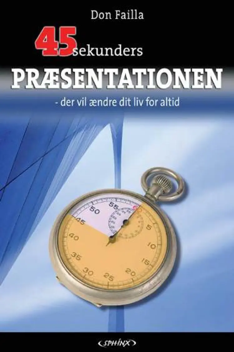 45-sekunders præsentationen der vil ændre dit liv for altid af Don Failla