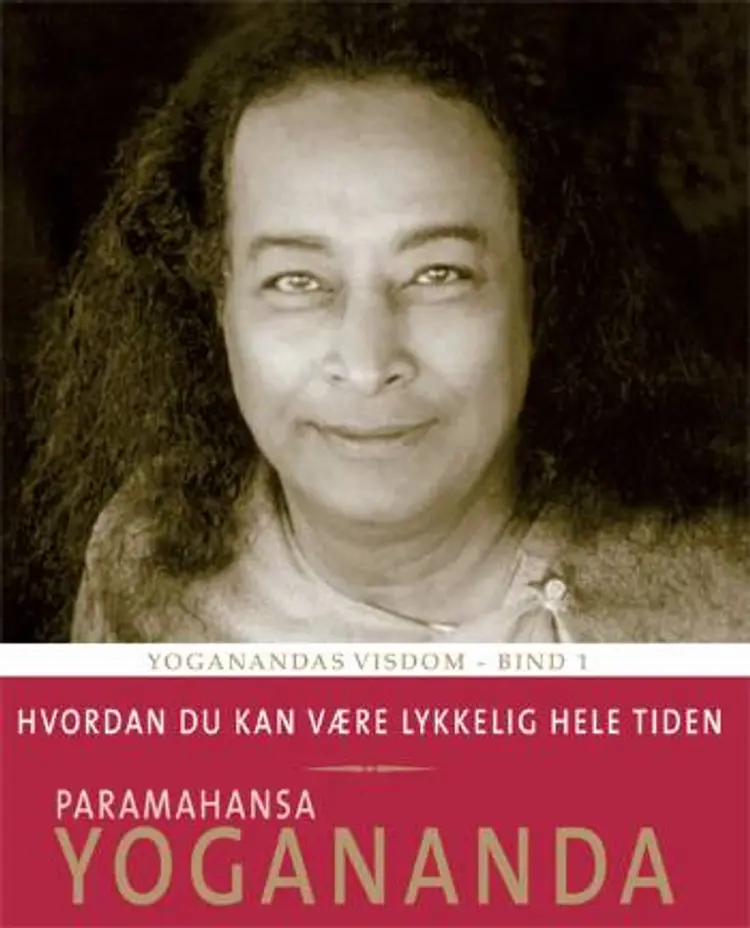 Hvordan du kan være lykkelig hele tiden af Paramahansa Yogananda