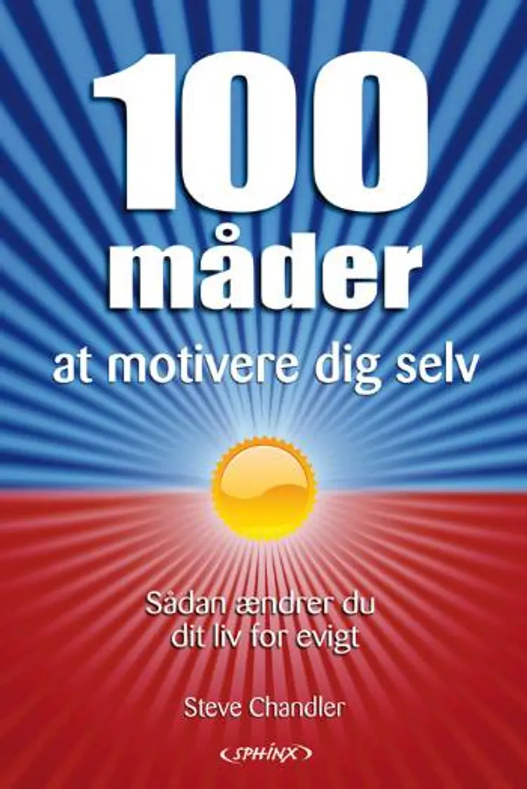 100 måder at motivere dig selv af Steve Chandler