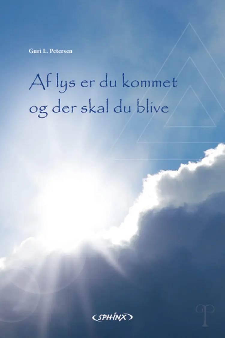 Af lys er du kommet og der skal du blive af Guri L. Petersen
