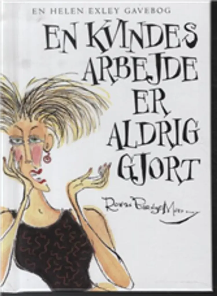En kvindes arbejde er aldrig gjort af Rowan Barnes-Myrphy