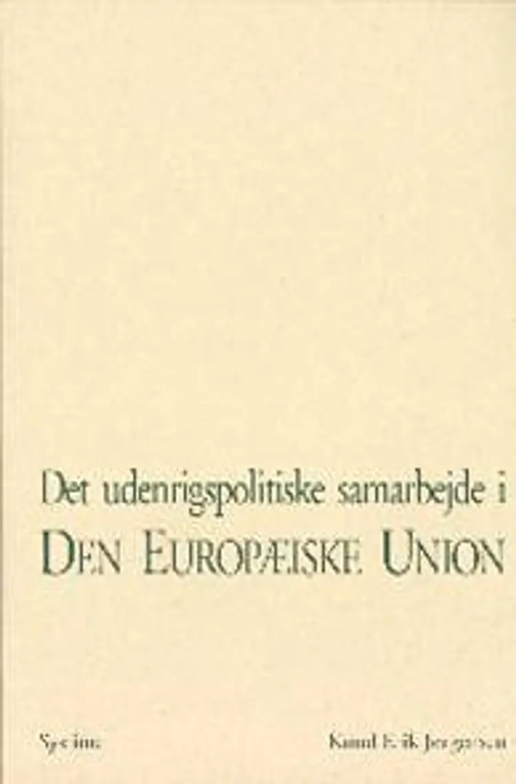Det udenrigspolitiske samarbejde i Den Europæiske Union af Knud Erik Jørgensen