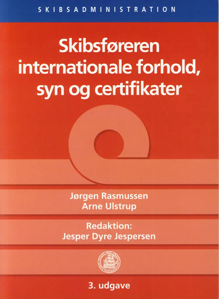 Skibsføreren - internationale forhold, syn og certifikater af Arne Ulstrup