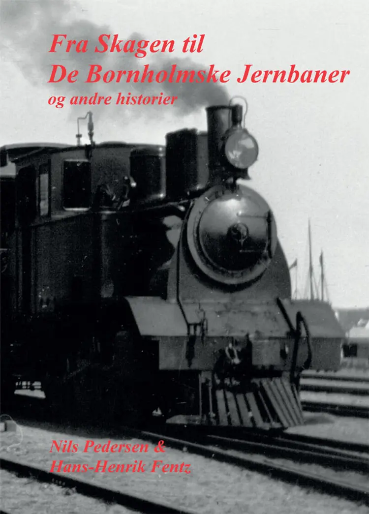 Fra Skagen til De Bornholmske Jernbaner og andre historier af Nils Pedersen