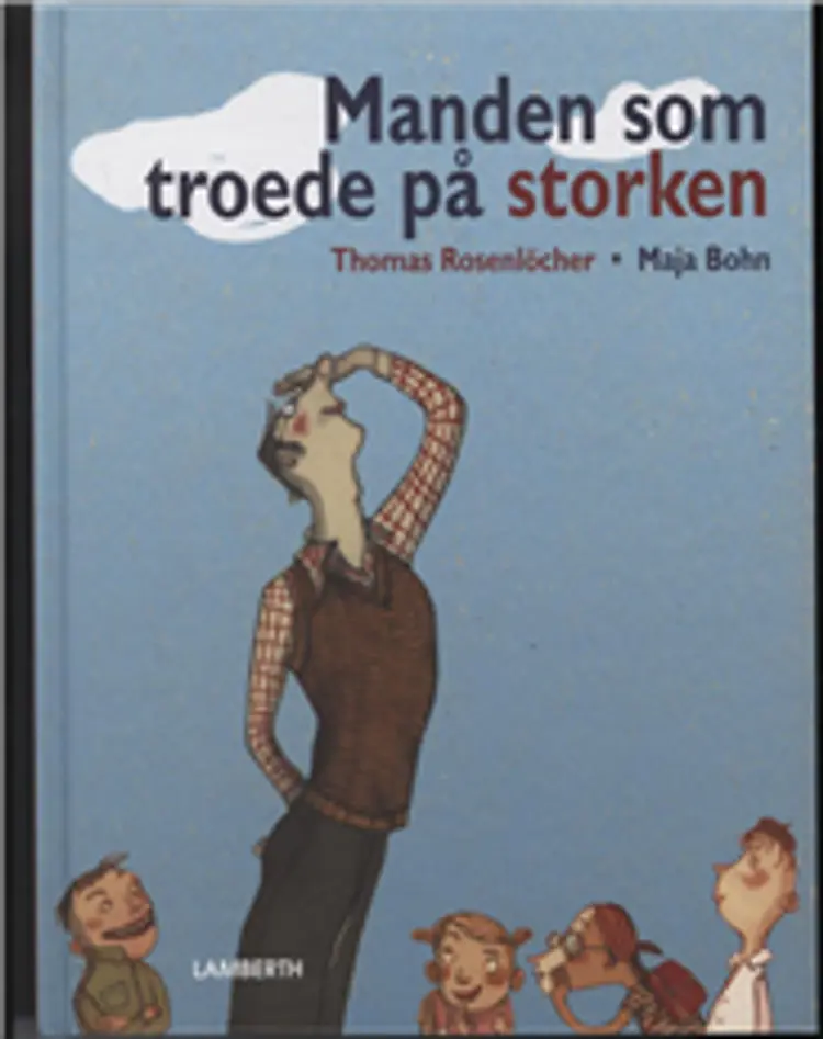 Manden, som troede på storken af Thomas Rosenlöcher