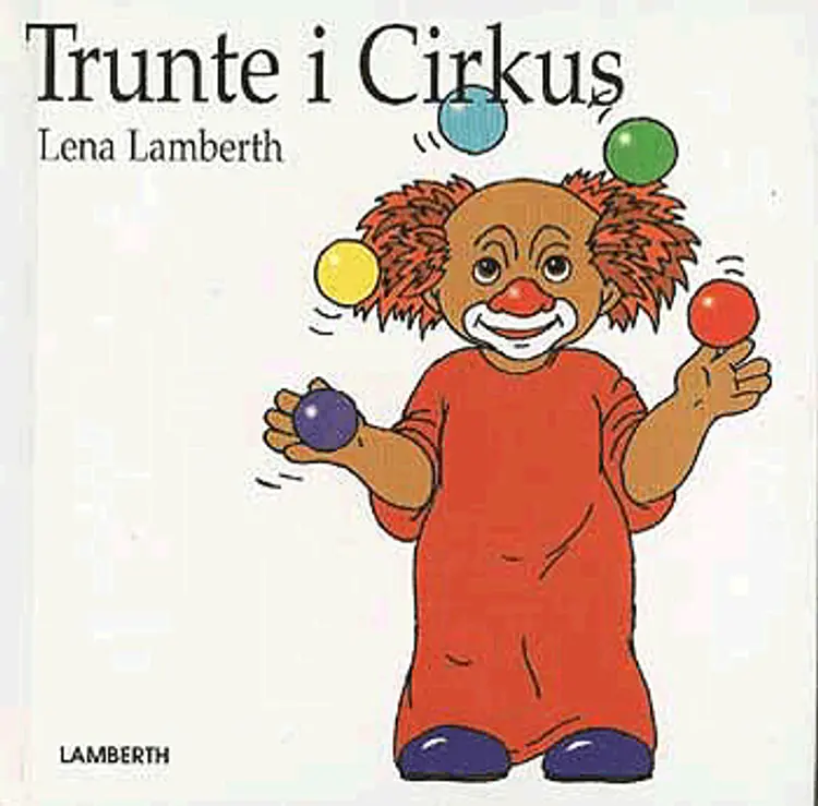 Trunte i cirkus af Lena Lamberth
