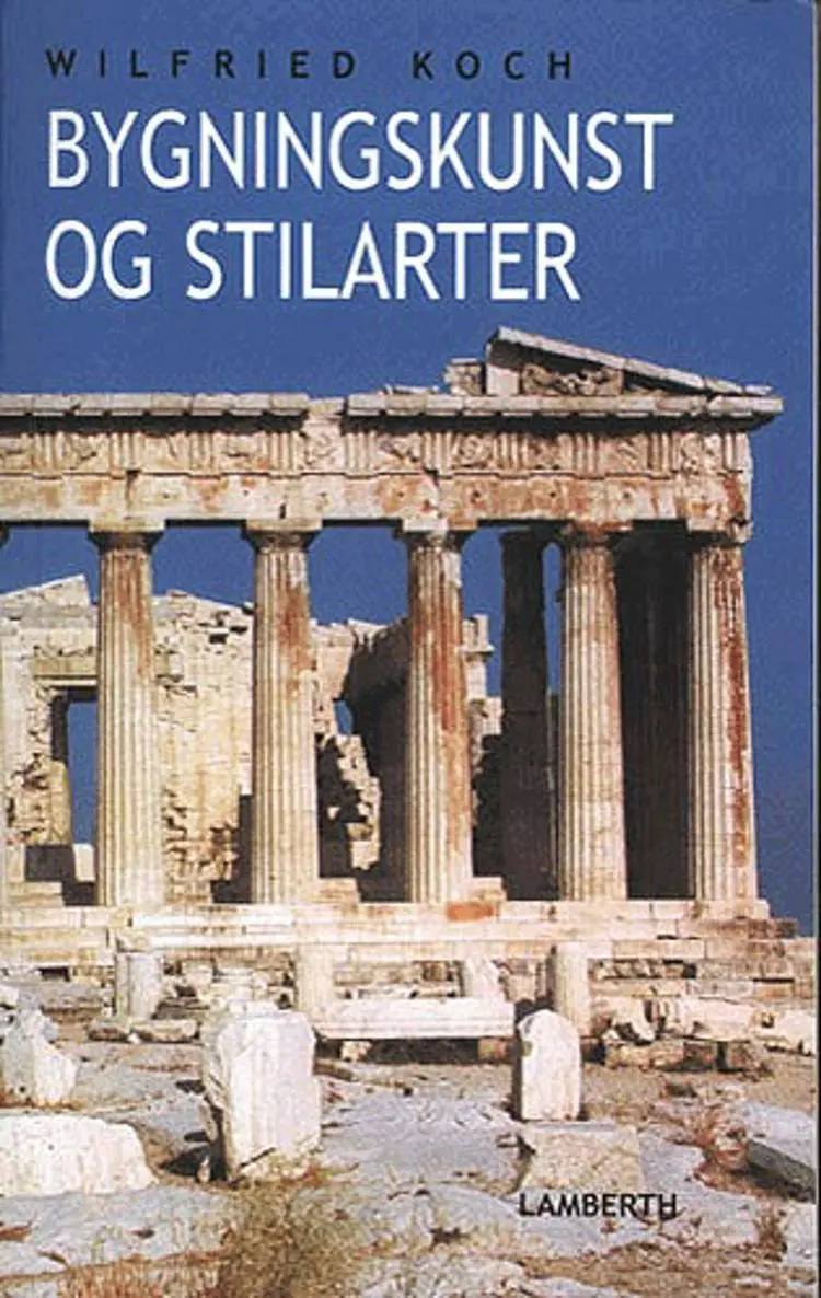 Bygningskunst og stilarter af Wilfried Koch