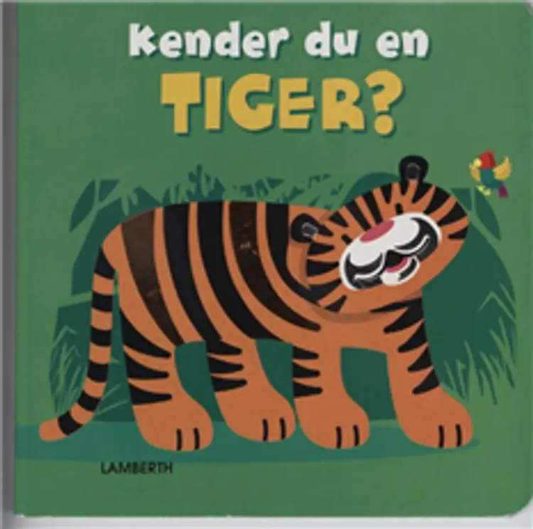 Kender du en tiger? af Lena Lamberth