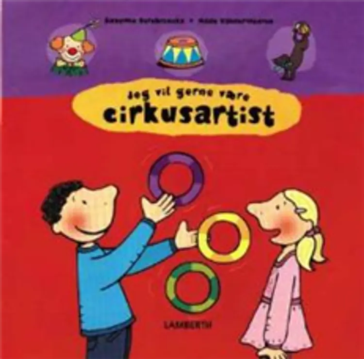 Jeg vil gerne være cirkusartist af Hilde Vandermeeren