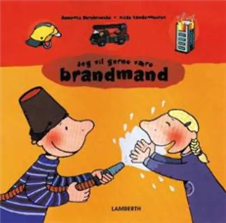 Jeg vil gerne være brandmand af Annemie Berebrouckx