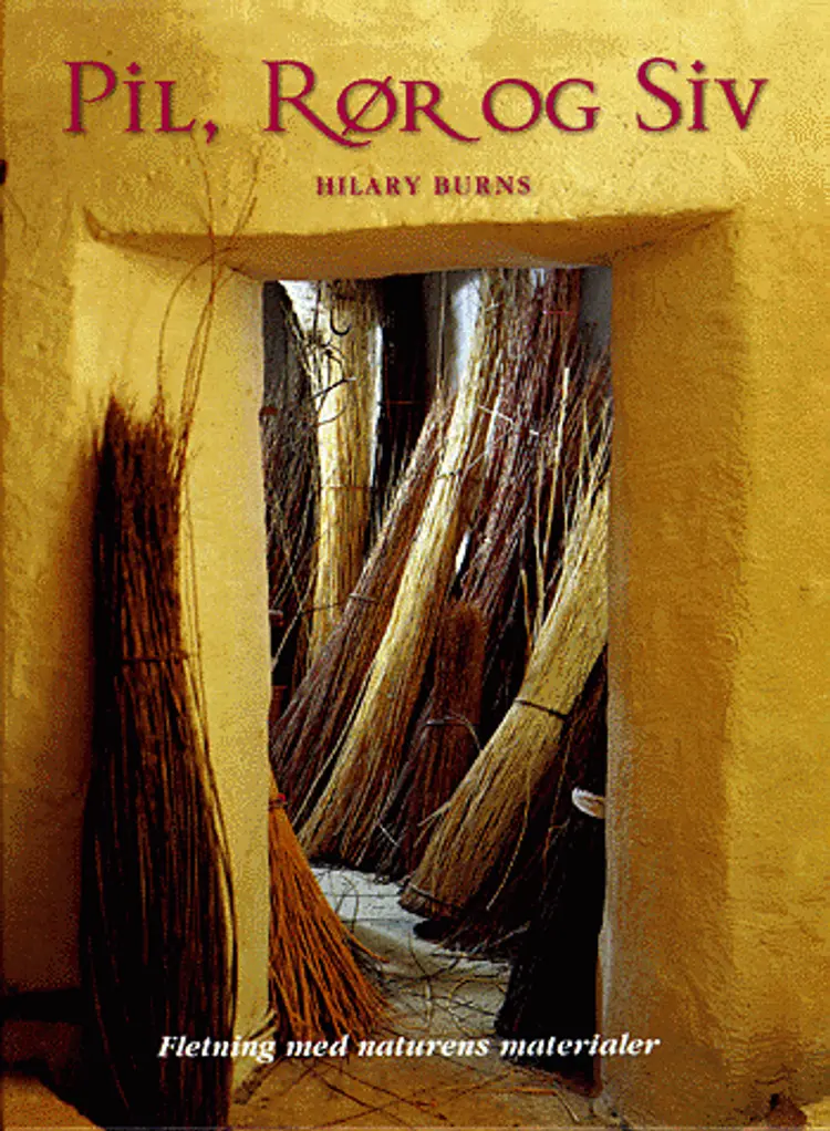 Pil, rør og siv af Hilary Burns