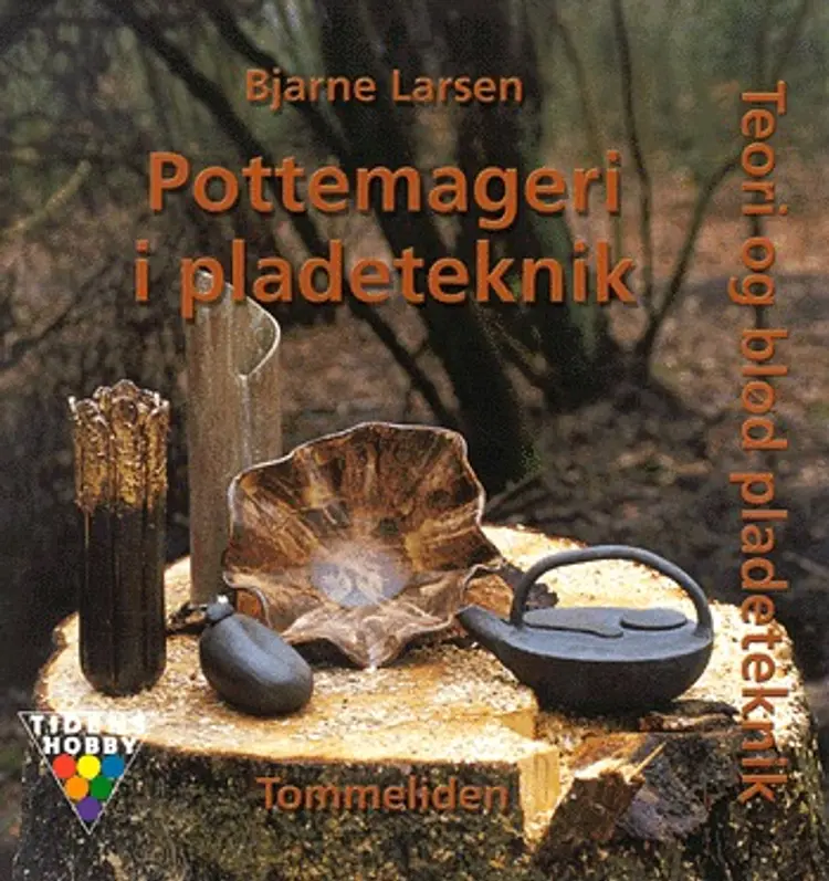 Pottemageri i pladeteknik af Bjarne Larsen