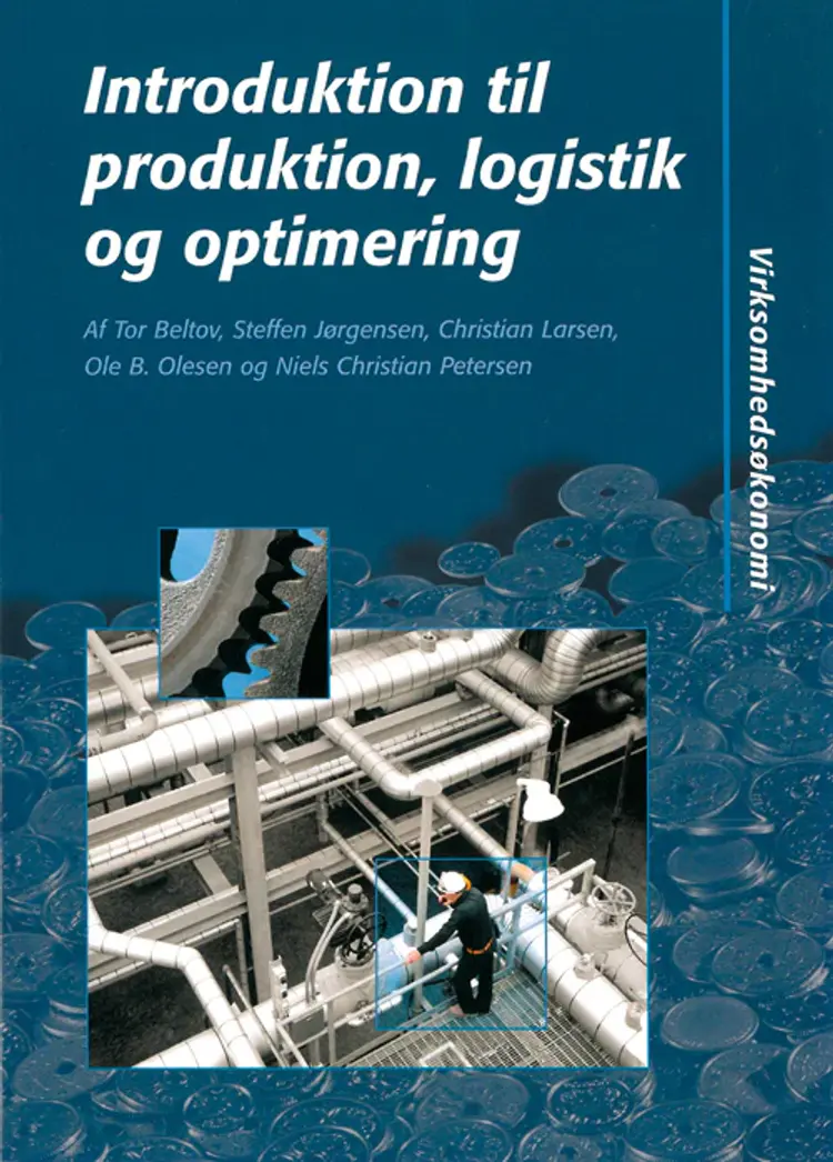 Introduktion til produktion, logistik og optimering af Tor Beltov m.fl.