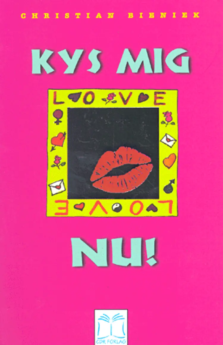 Kys mig - nu! af Christian Bieniek